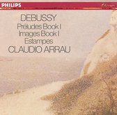 Debussy: Préludes Book I; Images Book I; Estampes