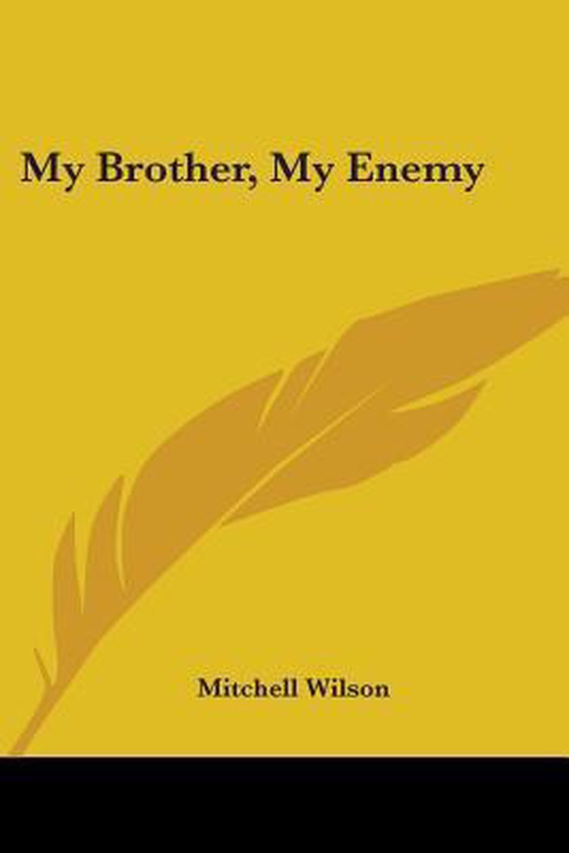 My Brother, My Enemy van Mitchell Wilson