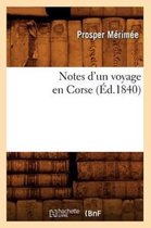 Histoire- Notes d'Un Voyage En Corse (�d.1840)