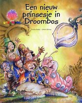 Droombos: Een nieuw prinsesje in droombos - annelize bester