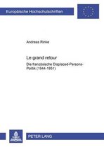 Le Grand Retour: Die Franzoesische Displaced-Persons-Politik (1944-1951)