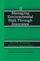 Studies in Risk and Uncertainty 9 - Managing Environmental Risk Through Insurance
