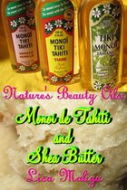 Nature's Beauty Oils: Monoi de Tahiti and Shea Butter