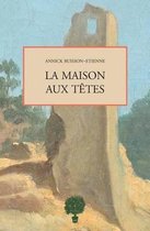 La Maison Aux Tetes