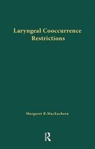 Outstanding Dissertations in Linguistics- Laryngeal Cooccurrence Restrictions