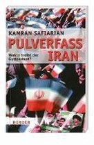 Pulverfass Iran - Wohin treibt der Gottesstaat?