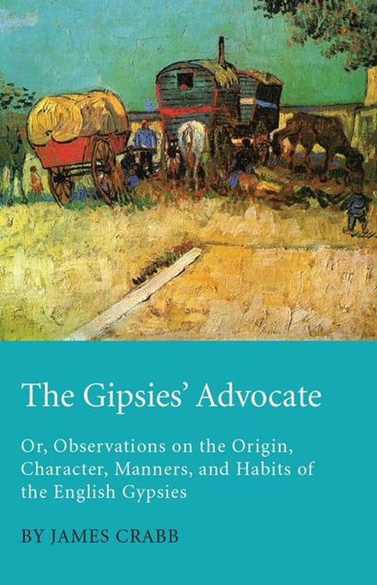 The Gipsies' Advocate; Or, Observations on the Origin, Chara ... - cover