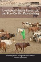 Post-Conflict Peacebuilding and Natural Resource Management - Livelihoods, Natural Resources, and Post-Conflict Peacebuilding