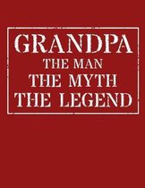 Grandpa The Man The Myth The Legend