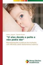 Vi elas dando o peito e nao podia dar