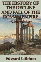 The History of the Decline and Fall of the Roman Empire - Complete