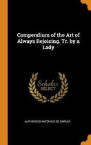 Compendium of the Art of Always Rejoicing. Tr. by a Lady