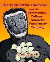 The Inquisitive Guereza and the Community College Omelette Fundraiser Tragedy