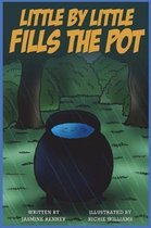 Little by Little Fills the Pot