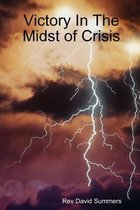 Victory In The Midst of Crisis