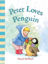 David McPhail's Love Series - Peter Loves Penguin
