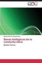 Bases Biologicas de La Conducta Etica