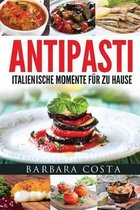 Antipasti-Italienische Momente Fuer Zu Hause