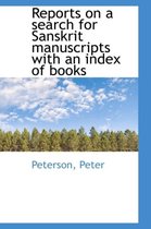 Reports on a Search for Sanskrit Manuscripts with an Index of Books
