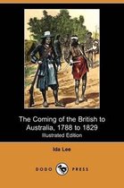 The Coming of the British to Australia, 1788 to 1829 (Illustrated Edition) (Dodo Press)