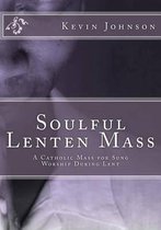 Soulful Lenten Mass
