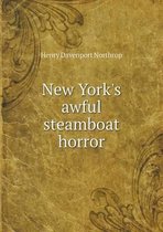 New York's awful steamboat horror