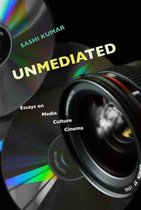 Unmediated: Essays on Media, Culture, Cinema