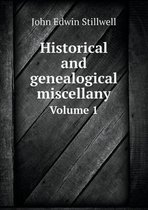 Historical and genealogical miscellany Volume 1