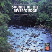 Relax with...Sounds of the River's Edge [Enhanced]