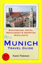 Munich, Germany Travel Guide - Sightseeing, Hotel, Restaurant & Shopping Highlights (Illustrated)