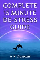 Complete 15 Minute De-stress Guide