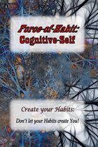 Force-of-Habit: Cognitive-Self: Create Your Habits