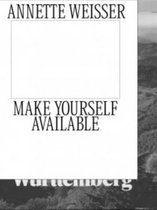 Annette Weisser - Make Yourself Available