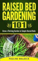 Raised Bed Gardening 101
