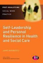 Post-Qualifying Social Work Leadership and Management Handbooks - Self-Leadership and Personal Resilience in Health and Social Care