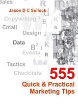 555 Quick & Practical Marketing Tips