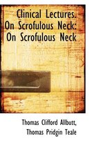 Clinical Lectures. on Scrofulous Neck