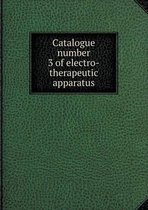 Catalogue number 3 of electro-therapeutic apparatus