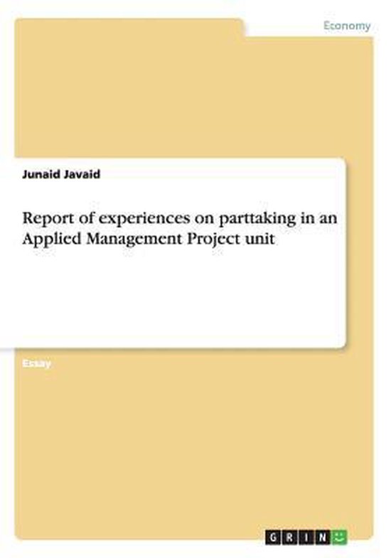 Report of Experiences on Parttaking in an Applied Management Project Unit