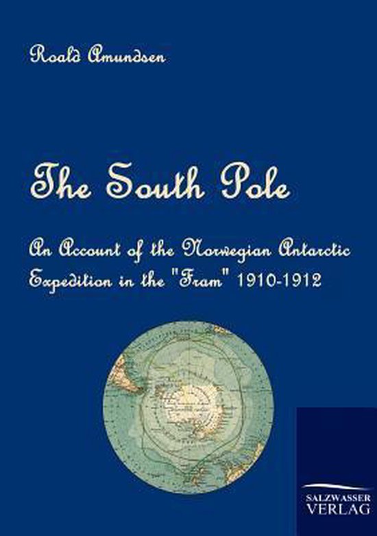Boekomslag van 'The South Pole' door Roald Amundsen, met een kaart van de Zuidpool en de tekst 'An Account of the Norwegian Antarctic Expedition in the "Fram" 1910-1912'.