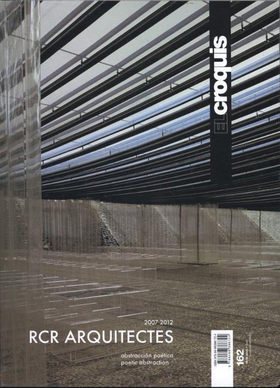 El Croquis 162 - Rcr Arquitectes 2007-2012. Poetic Abstracti