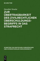 Schriften Zum Deutschen, Europäischen Und Internationalen In- Zur Übertragbarkeit Des Zivilrechtlichen Überschuldungsbegriffs in Das Strafrecht