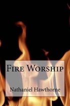 Fire Worship Nathaniel Hawthorne