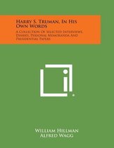 Harry S. Truman, in His Own Words