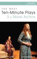 The Best 10-Minute Plays for Three or More Actors 2006