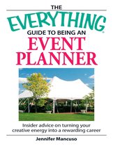 The Everything Guide to Being an Event Planner