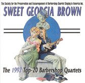 Sweet Georgia Brown: 1992 Top 20 Barbershop Quartets