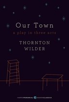 Our Town A Play In Three Acts