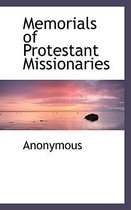 Memorials of Protestant Missionaries