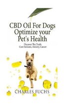 CBD Oil For Dogs Optimize Your Pet's Health Discover The Truth